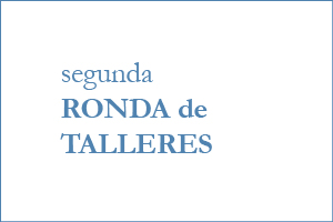 2ª Ronda de Talleres